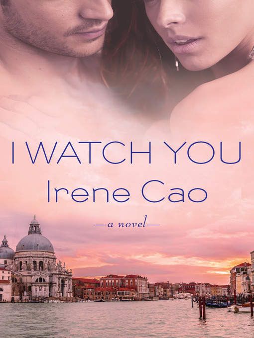 Title details for I Watch You by Irene Cao - Available